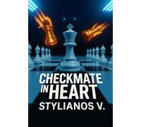 Checkmate in Heart:: Love and Strategy on the Chessboard
