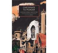 Checkmate to Murder A Second World War Mystery by E C R Lorac E C R Lorac (Auteur)