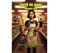 Checkout Lane, New Game: A Bilingual Comedy of Grocery Store Chaos (English-Spanish Story Series): Hilarious bilingual stories for retail rookies, ESL ... and anyone who's survived the closing shift