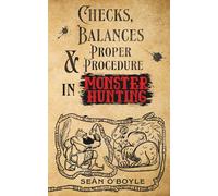 Checks, Balances and Proper Procedure in Monster Hunting