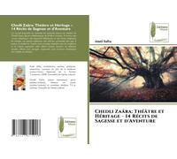 Chedli Zaâra: Théâtre Et Héritage - 14 Récits De Sagesse Et D'aventure