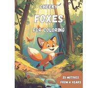 Cheeky Foxes for Coloring: Discover a world of woodland mischief with the Cheeky Foxes Coloring Book - where every page invites laughter, creativity, and wild imagination!