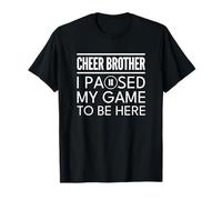 Cheer Bro Cheerleader Brother I Paused My Game to Be Here T-Shirt