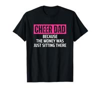 Cheer Dad Because The Money Was Just Sitting There Pink T-Shirt