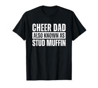 Cheer Dad Cheerleading Also Known as Stud Muffin Funny T-Shirt
