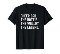 Cheer Dad Cheerleading The Hottie The Wallet The Legend T-Shirt