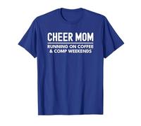 Cheer Mom Blue Cheerleading Run on Coffee and Comp Weekends T-Shirt