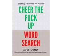 Cheer the Fuck Up, Word Search: Adults Only, 60 Shitty Situations - 60 Puzzles