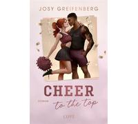 Cheer to the Top (Cheer 1) Slow Burn Sports Romance mit Cheerleading - Josy Greifenberg - Cove - ebook (ePub) - Livre