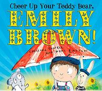 Cheer Up Your Teddy Bear, Emily Brown!