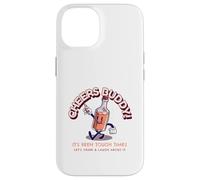 Cheers Buddy - Buvons et rions à ce Sujet Coque pour iPhone 14