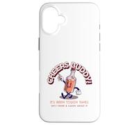 Cheers Buddy - Buvons et rions à ce Sujet Coque pour iPhone 16 Plus