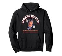 Cheers Buddy - Buvons et rions à ce Sujet Sweat à Capuche
