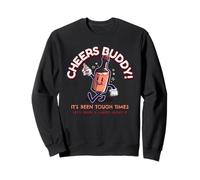 Cheers Buddy (déclaration d'amitié Amusante) Sweatshirt