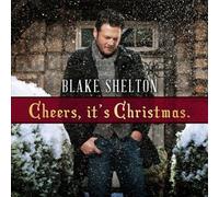 Cheers, It's Christmas (2017 Edition) by Blake Shelton [Audio CD] NEUF