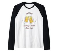 Cheers! Nothing's Better Than Beer Cadeau Amusant pour Amateur de bière Manche Raglan