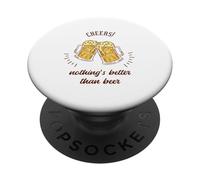 Cheers! Nothing's Better Than Beer Cadeau Amusant pour Amateur de bière PopSockets PopGrip Adhésif
