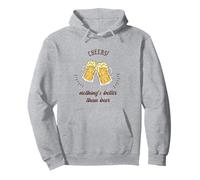 Cheers! Nothing's Better Than Beer Cadeau Amusant pour Amateur de bière Sweat à Capuche