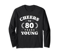 Cheers to 80 Years Young 80 Year Old 80th Birthday Hommes Femmes Manche Longue