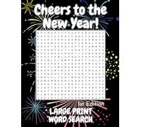Cheers to the New Year! 1st Edition Large Print Word Search: Happy New Year Puzzles for Adults and Kids