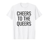Cheers to The Queers Queer T-Shirt