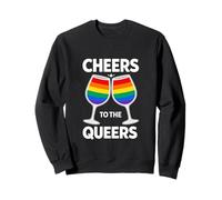 Cheers to The Queers Unhinged Gay Pride Parade, mème Amusant Sweatshirt