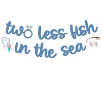 Cheerupp Décorations de fête pour enterrement de vie de jeune fille, panneau de bannière « Two Less Fish in the Sea » - Guirlande sur le thème de la pêche pour mariage, fête prénuptiale, fiançailles