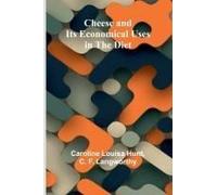 Cheese And Its Economical Uses In The Diet