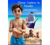 Cheese Crackers in Paradise: Black Whisker The Mouse Pirate & His Treasure