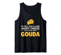 Cheese Joke It’s Not Very Gouda Débardeur