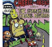 Cheese on Bread - Search for Colonel Mustard,the