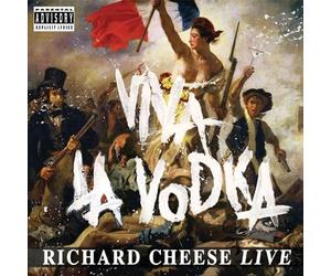Cheese, Richard - Viva la Vodka: Richard Cheese Live