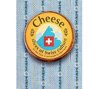 Cheese - Slices Of Swiss Culture