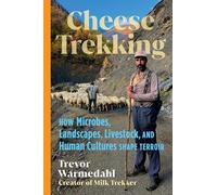Cheese Trekking: How Microbes, Landscapes, Livestock, and Human Cultures Shape Terroir
