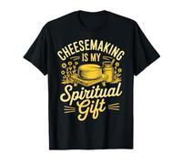 Cheesemaking Is My Spiritual Gift Saying For Cheesemaking T-Shirt