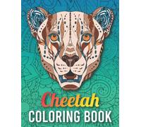 Cheetah Coloring Book: A Fun Coloring Book For Cheetah Lovers With Beautiful & Intricate Patterns To Release Stress After Stressful Working Hours