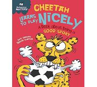 Cheetah Learns to Play Nicely - A book about being a good sport