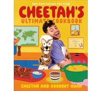 Cheetah's Ultimate Cookbook: Epic Eats Anyone Can Cook