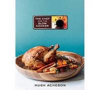 Chef and the Slow Cooker - [Livre en VO] Hugh Acheson (Auteur)