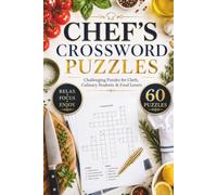 CHEF CROSSWORD PUZZLES: Food, Cooking & Culinary Crossword Puzzles with Easy-to-Read Large Print about Recipes, Baking, Kitchen Skills and More | 6x9, ... Gifts for Chefs, Cooks & Food Lovers