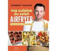 Chef de famille - Ma cuisine du soleil au Airfryer - Norbert Tarayre - Marabout - broché - Guide