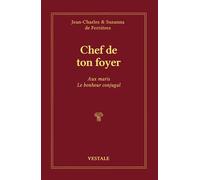 Chef de ton foyer Aux maris, le bonheur conjugal - Suzanna de Ferrières - Vestale Editions - broché - Guide