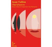 Chef-d'oeuvre Juan Tallón (Auteur), Anne Plantagenet (Traduction)