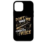 Chef d'orchestre Don't Make Me Use My Conductor Voice Coque pour iPhone 12 Mini