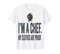 Chef drôle, Je suis Un Chef, Mes vêtements en sont la Preuve T-Shirt