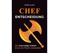 CHEF ENTSCHEIDUNG: DER NOTWENDIGE SCHNITT BEVOR DER MARKT ENTSCHEIDET