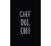 Chef Oui Chef: Carnet humoristique pour chefs - Idée cadeau drôle pour les managers, chefs d’équipe, ou chefs autoproclamés.pour le bureau ou la maison