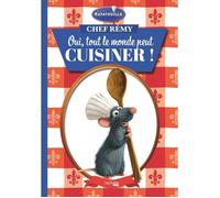 Chef Rémy - Oui, tout le monde peut cuisiner !