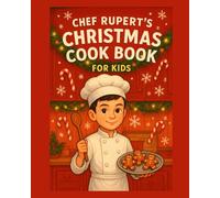 Chef Rupert's Christmas Cook Book for Kids: Easy Cooking ideas for kids Christmas 2025