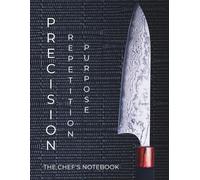 Chef’s Notebook: Precision, Repetition, Purpose | 120 Page Culinary Journal for Recipes, Orders & To-Do Lists | Large 8.5" x 11": Kitchen Planner for Professional Chefs